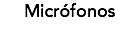 Micrófonos