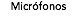 Micrófonos